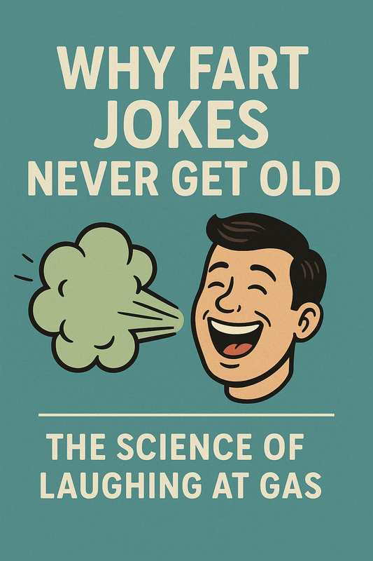 Why Fart Jokes Never Get Old: The Science of Laughing at Gas