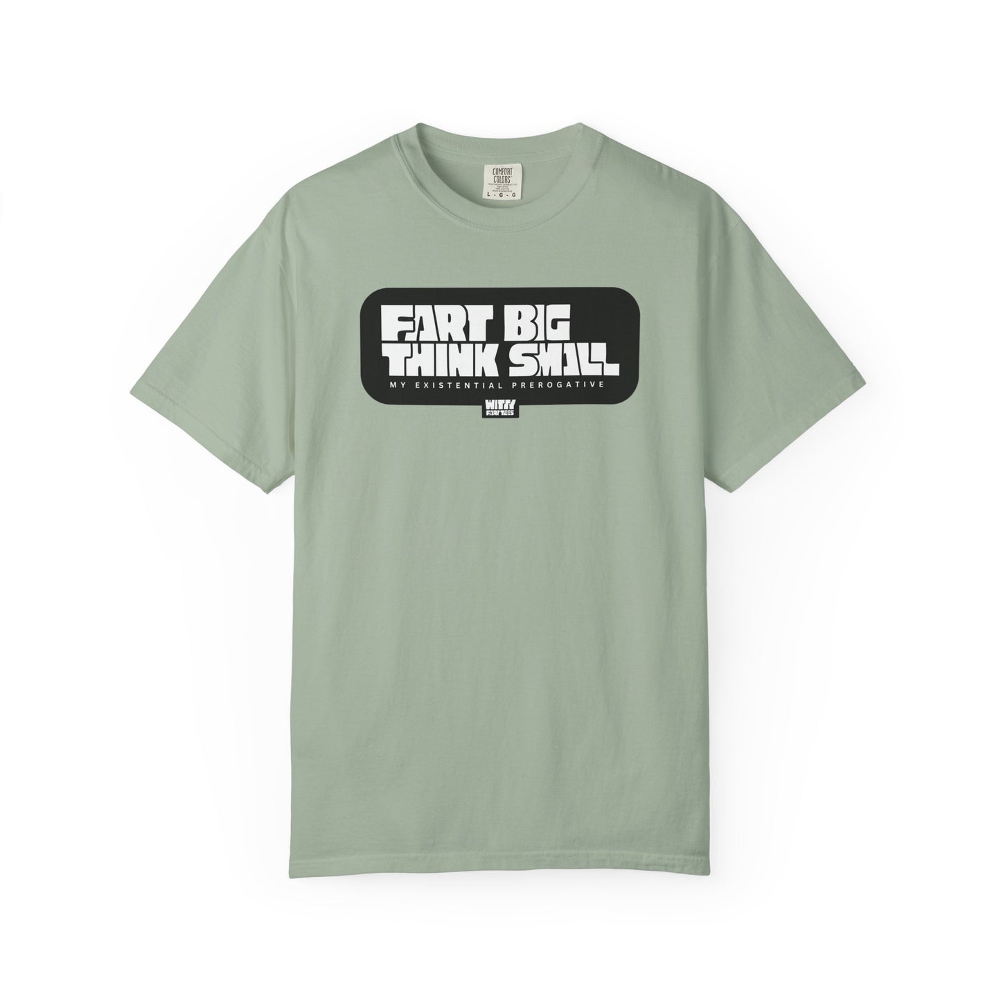 “Fart Big Think Small” T-Shirt – Collectible Funny Fart Slogan Shirt (Unisex, S–4XL, 7 Colors)