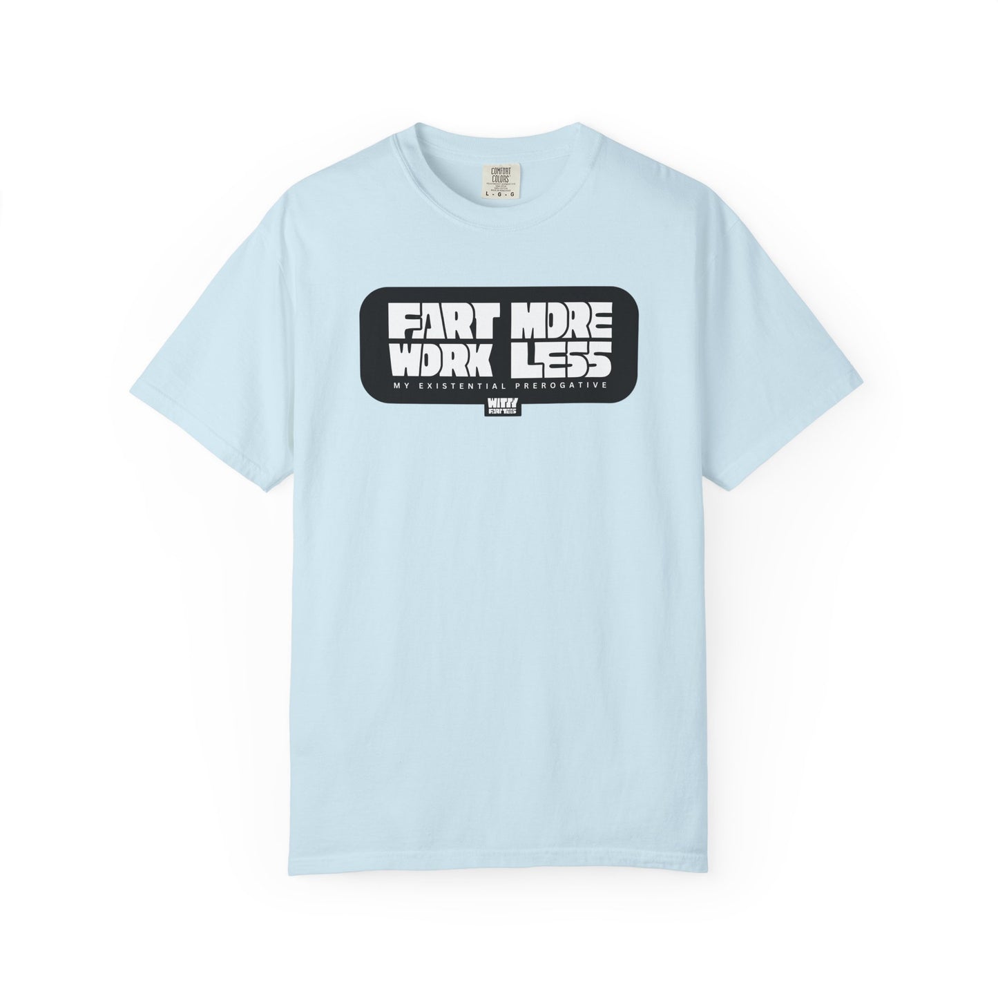 “Fart More Work Less” T-Shirt – Collectible Funny Fart Slogan Shirt (Unisex, S–4XL, 7 Colors)