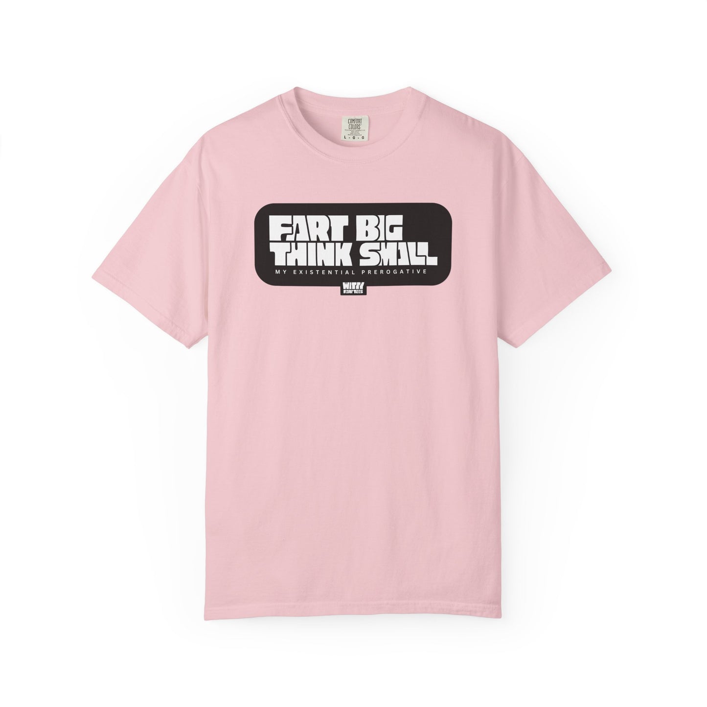“Fart Big Think Small” T-Shirt – Collectible Funny Fart Slogan Shirt (Unisex, S–4XL, 7 Colors)