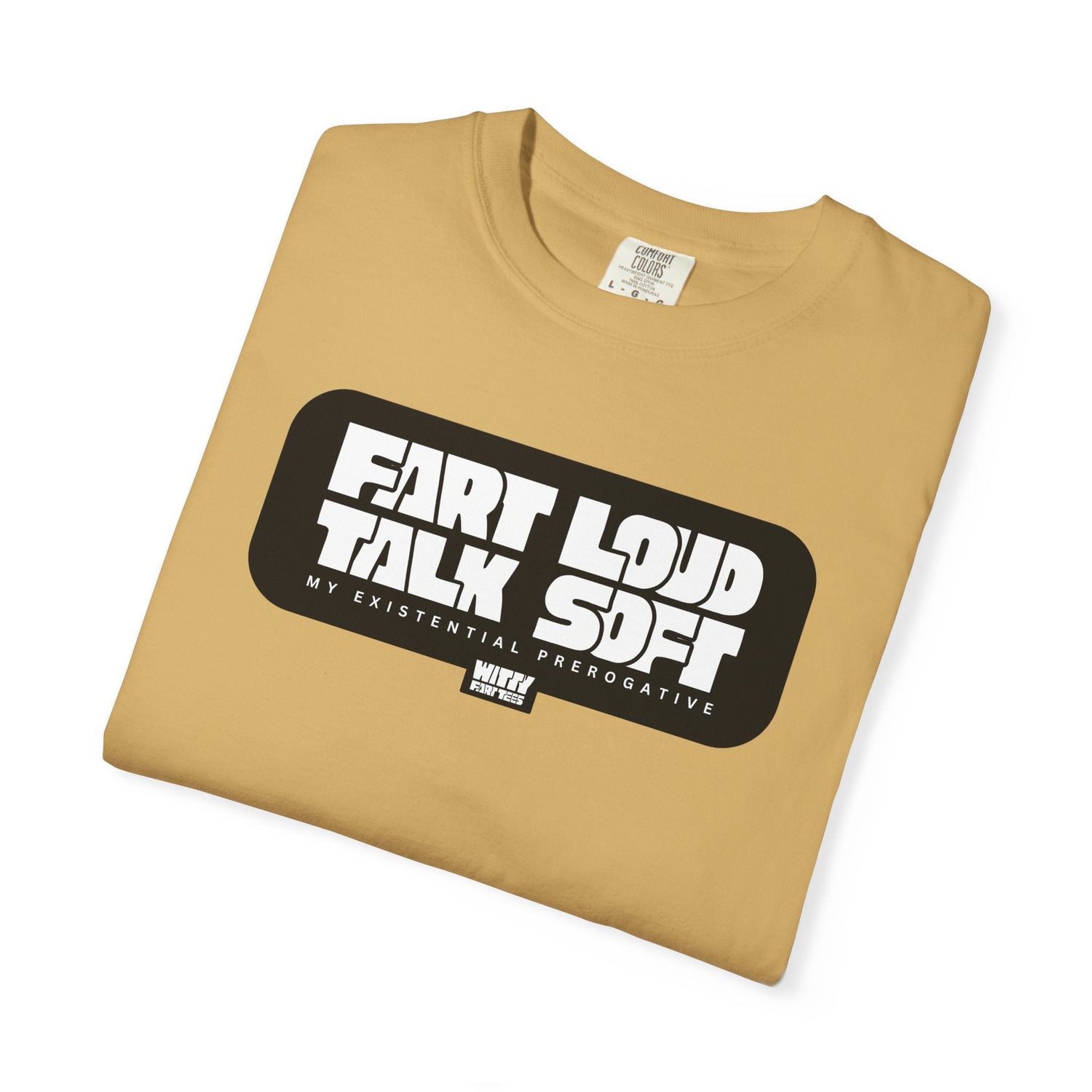 Fart Loud Talk Soft