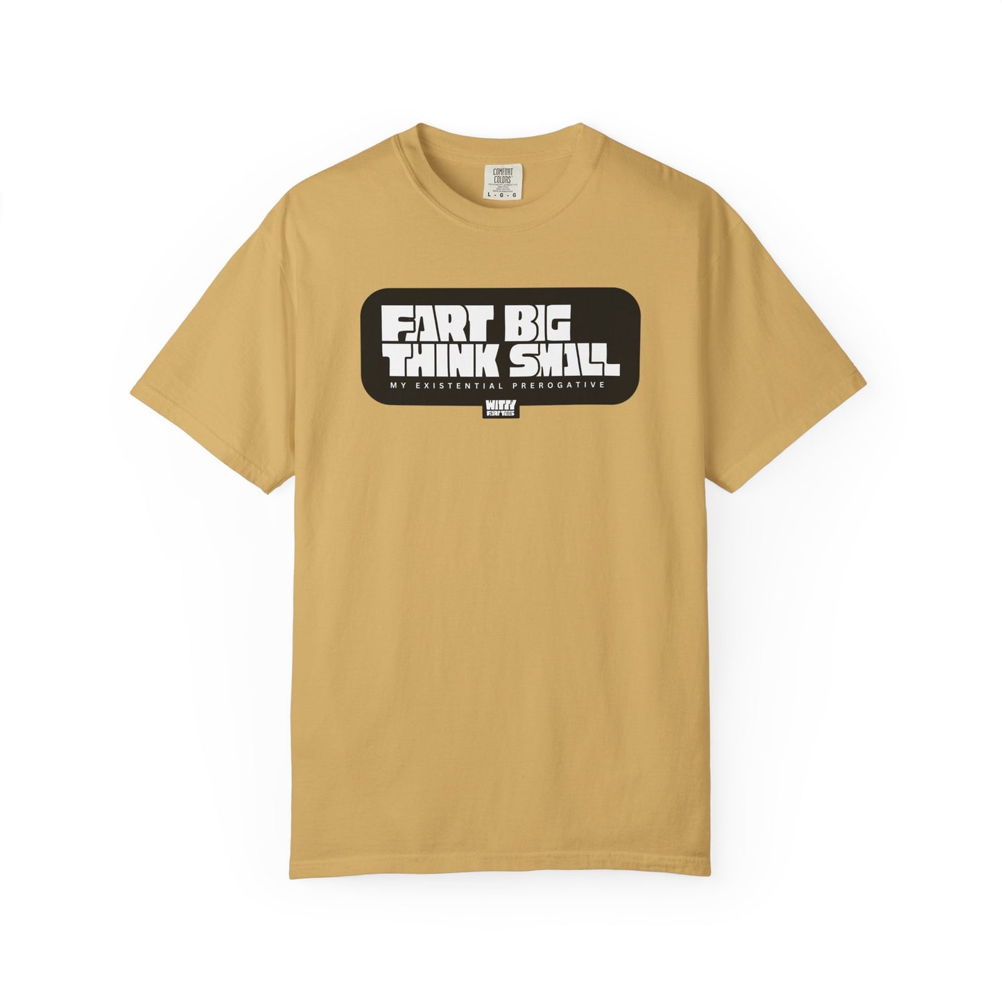 “Fart Big Think Small” T-Shirt – Collectible Funny Fart Slogan Shirt (Unisex, S–4XL, 7 Colors)
