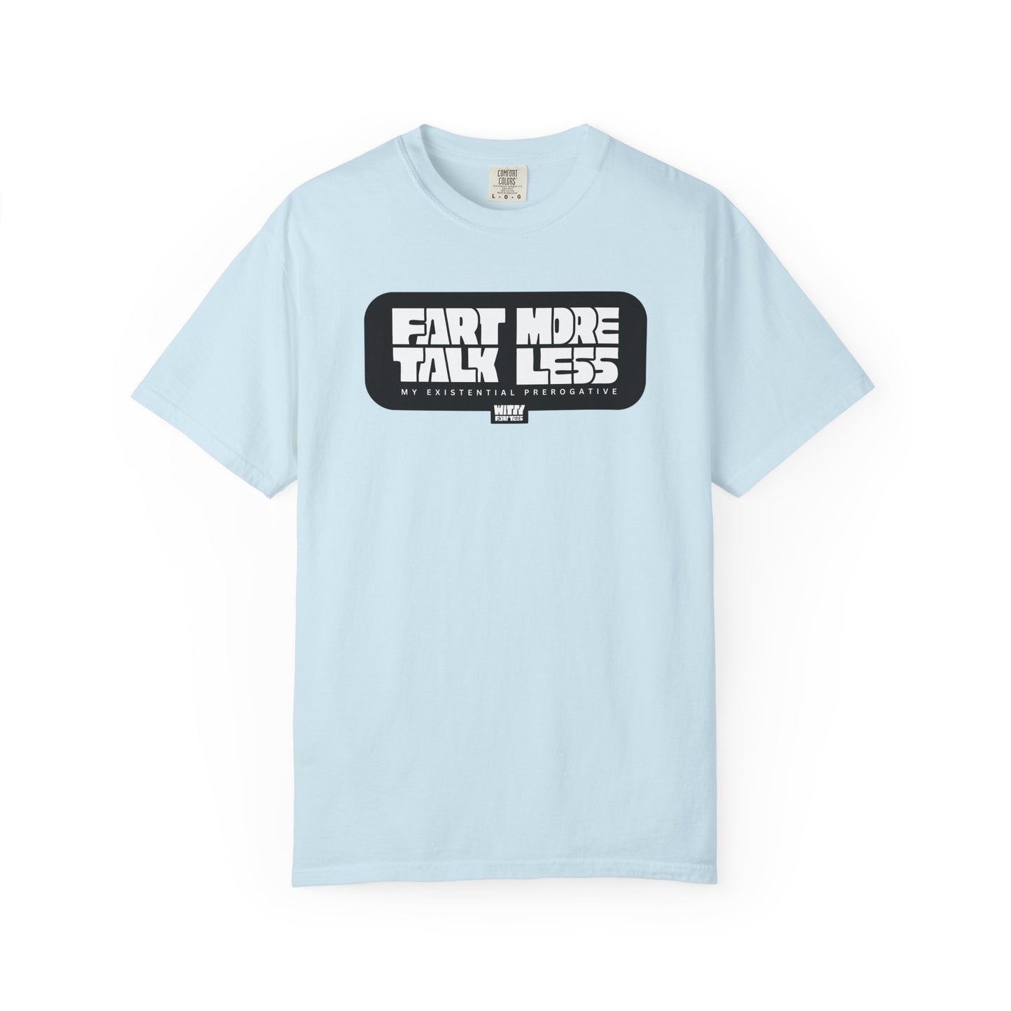 "Fart More Talk Less" T-Shirt – Collectible Funny Fart Slogan Shirt (Unisex, S–4XL, 7 Colors)