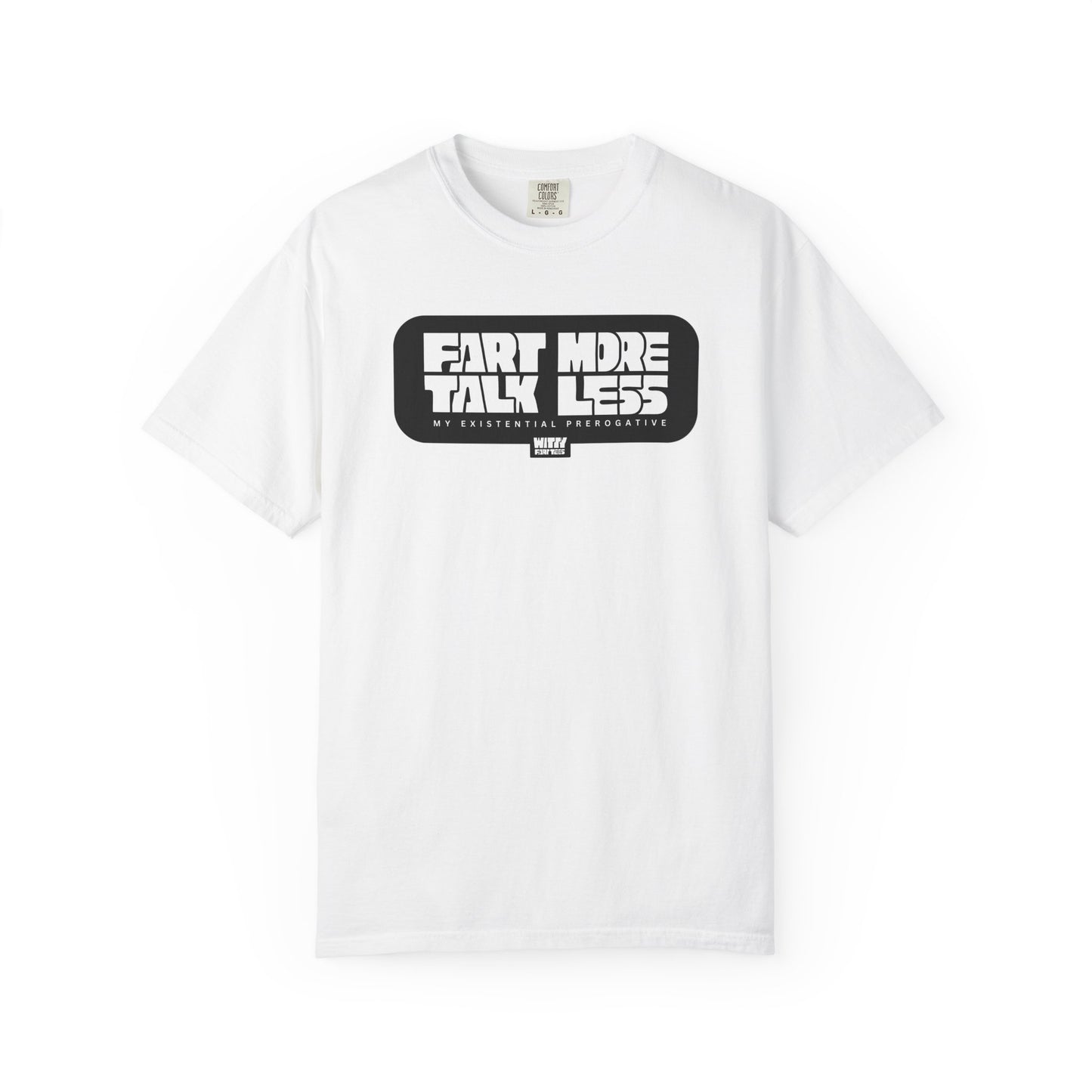 "Fart More Talk Less" T-Shirt – Collectible Funny Fart Slogan Shirt (Unisex, S–4XL, 7 Colors)